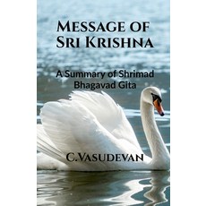 (영문도서)Message of Sri Krishna: (A summary of Shrimad Bhagavad Gita) Paperback, Notion Press, English, 9798901362082