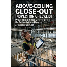 (영문도서)Above-Ceiling Close-Out Inspection Checklist: Preventing Hidden Defects Before t... Paperback, Independently Published, English, 9798188924201