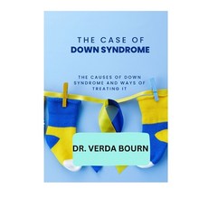 (영문도서) The Case of Down Syndrome: The Causes of Down Syndrome and Ways of Treating It Paperback, Independently Published, English, 9798858476986