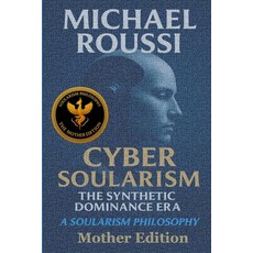 (英文圖書)Cyber Soularism: MOTHER EDITION: A Soularism Philosophy 平裝版, Independently Published, 英文