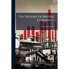 (英文圖書)The History Of British Commerce: From The Earlist Times Volumes 1-3 平裝版, Nabu Press, 英文