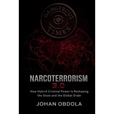 (영문도서)Narcoterrorism 3.0 Paperback, Johan Obdola Publishing, English, 9781069882721