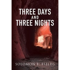 (영문도서) Three Days and Three Night Paperback, Solomon E. Fields, English, 9781961227002