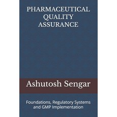 (영문도서)Pharmaceutical Quality Assurance: VOlUME 1: Foundations Regulatory Systems and... Paperback, English, 9798248448470
