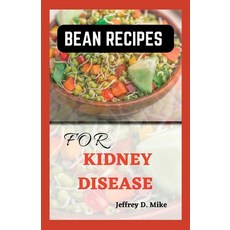 (영문도서) Bean Recipes for Kidney Disease: Quick and Easy Guide for Renal Diet Paperback, Independently Published, English, 9798850244514