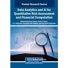 (영문도서) Data Analytics and AI for Quantitative Risk Assessment and Financial Computation Paperback, IGI Global, English, 9798369362167