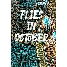 Flies in October Paperback, Independently Published