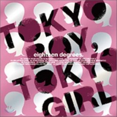 [CD] Eighteen Degrees - Tokyo Boy tokyogirl, 1