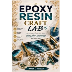 (영문도서)Epoxy Resin Craft Lab: A Practical Beginner's Guide to Making Coasters Jewelry ... Paperback, Independently Published, English, 9798184372754