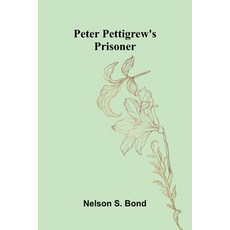 (영문도서)Peter Pettigrew'S Prisoner Paperback, Alpha Edition, English, 9789371774734