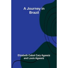 (영문도서)A Journey In Brazil Paperback, Alpha Edition, English, 9789371771900