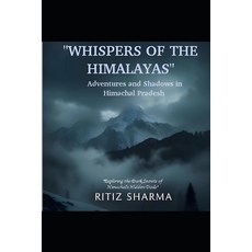 (영문도서) "WHISPERS OF THE HIMALAYAS" Adventures And Shadows in Himachal Pradesh: Explori... Paperback, Independently Published, English, 9798311666534
