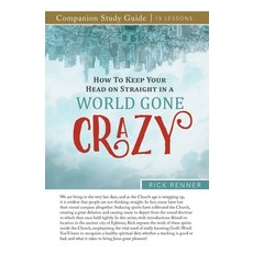 (영문도서)How to Keep Your Head on Straight in a World Gone Crazy Study Guide Paperback, Harrison House, English, 9781680316247