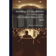 (영문도서)Address to the Board of Directors Delivered April 12Th 1878: On the Completion... Paperback, Nabu Press, English, 9781145750524