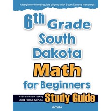 (영문도서)6th Grade South Dakota Math for Beginners: Standardized Testing and Home School... Paperback, Mathfa, English, 9781636202723