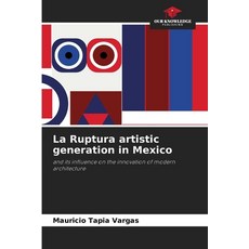 (영문도서)La Ruptura artistic generation in Mexico Paperback, Our Knowledge Publishing, English, 9786202325172