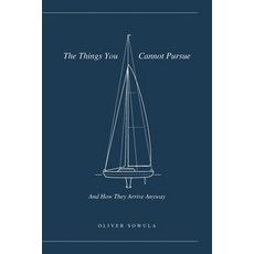 (英文圖書)The Things You Cannot Pursue: And How They Arrive Anyway 平裝版, Independently Published, 英文