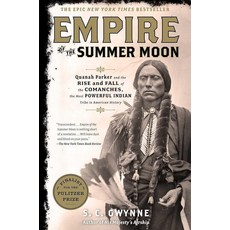 Empire of the Summer Moon: Quanah Parker and the Rise and Fall of the Comanches the Most Powerful, Empire of the Summer Moon: Qua