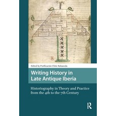 (영문도서)Writing History in Late Antique Iberia: Historiography in Theory and Practice fr... Paperback, Routledge, English, 9781041190936