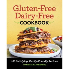 Gluten Free Dairy Free Cookbook: 100 Satisfying Family-Friendly Recipes Paperback, Rockridge Press