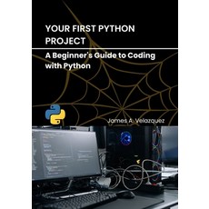 (英文圖書)Your First Python Project: A Beginner's Guide to Coding with Python 平裝版, Independently Published, 英文