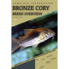 (영문도서) Bronze Cory: From Novice to Expert. Comprehensive Aquarium Fish Guide Paperback, Independently Published, English, 9798397227605
