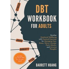 (영문도서) DBT Workbook for Adults: Develop Emotional Wellbeing with Practical Exercises for Managing Fe... Paperback, Barrett Huang, English, 9781774870068