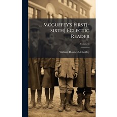 (영문도서)... Mcguffey's First[-sixth] Eclectic Reader Hardcover, Hutson Street Press, English, 9781024654585