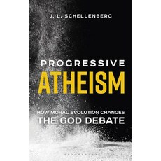 Progressive Atheism: How Moral Evolution Changes the God Debate Hardcover, Bloomsbury Publishing PLC
