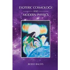 (영문도서) Esoteric Cosmology and Modern Physics Paperback, Universal Dharma, English, 9780992356897