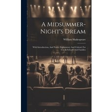 (영문도서) A Midsummer-night's Dream: With Introduction And Notes Explanatory And Critical For Use In... Hardcover, Legare Street Press, English, 9781020190629