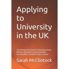 (英文圖書)Applying to University in the UK: The Ultimate UCAS Guide to Choosing Courses W... 平裝版, Independently Published, 英文