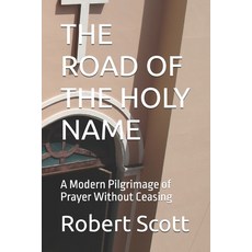 (영문도서)The Road of the Holy Name: A Modern Pilgrimage of Prayer Without Ceasing Paperback