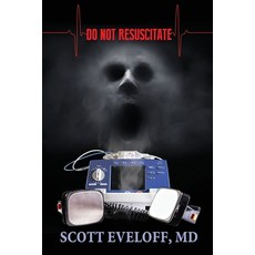 (영문도서)Do Not Resuscitate: Hospital Evil...Where No One Can Hear You Scream Paperback, Black Rose Writing, English, 9781685136635