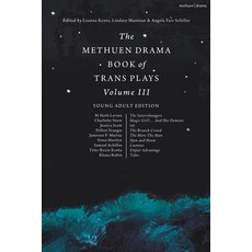 (영문도서)The Methuen Drama Book of Trans Plays Volume 3: Young Adult Edition Hardcover, English, 9781350514867