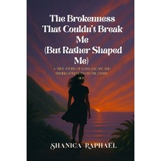 (英文圖書)The Brokenness That Couldn't Break Me (But Rather Shaped Me): A raw memoir of gr... 平裝版, Independently Published, 英文