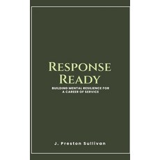 (영문도서) Response Ready: Building Mental Resilience for a Career of Service Hardcover, Book Writing Cube, English, 9798330488100