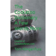 (영문도서) The Cockatoo Dictionary A Few Words More Paperback, Independently Published, English, 9798875758058