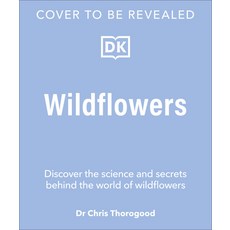 (영문도서) Wildflowers: Discover the Science and Secrets Behind the World of Wildflowers Hardcover, DK Publishing (Dorling Kind..., English, 9780744099874