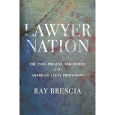 (영문도서)Lawyer Nation: The Past Present and Future of the American Legal Profession Paperback, New York University Press, English, 9781479847556 New York University Press, English, 9781479847556