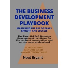 (영문도서) The Business Development Playbook: The Essential B2B Business Development Handb... Paperback, Neal Bryant, English, 9781036907815