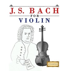 (영문도서)J. S. Bach for Violin: 10 Easy Themes for Violin Beginner Paperback, E. C. Masterworks, English, 9789974940031