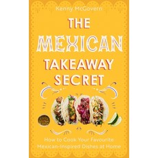 (영문도서) The Mexican Takeaway Secret: How to Cook Your Favourite Mexican Dishes at Home Paperback, Robinson Press, English, 9781472148216