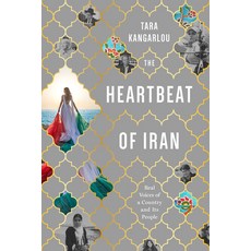 The Heartbeat of Iran: Real Voices of a Country and Its People Paperback, Ig Publishing