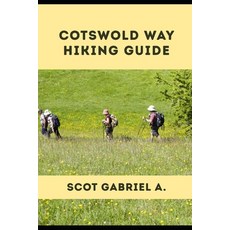 (영문도서)Cotswold Way Hiking Guide Paperback, Independently Published, English, 9798196321566 Independently Published, English, 9798196321566