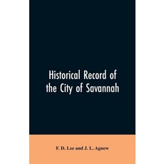 (영문도서)Historical record of the city of Savannah Paperback, Alpha Edition, English, 9789353605353 Alpha Edition, English, 9789353605353