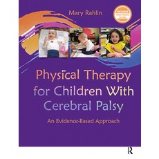 (영문도서) Physical Therapy for Children with Cerebral Palsy: An Evidence-Based Approach Paperback, Routledge, English, 9781617110658