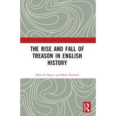 (영문도서)The Rise and Fall of Treason in English History Paperback, Routledge, 9780367509958