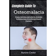 (英文圖書)Complete Guide To Osteomalacia: Proven Nutrition And Lifestyle Strategies To Res... 平裝版, Independently Published, 英文