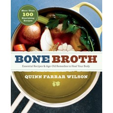 Bone Broth: 101 Essential Recipes & Age-Old Remedies to Heal Your Body, Sonoma Pub